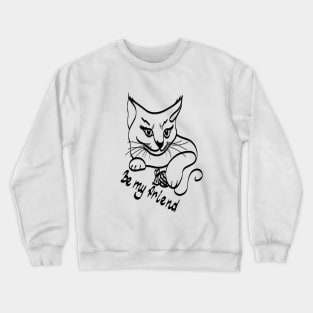 Be My Friend Cat Crewneck Sweatshirt